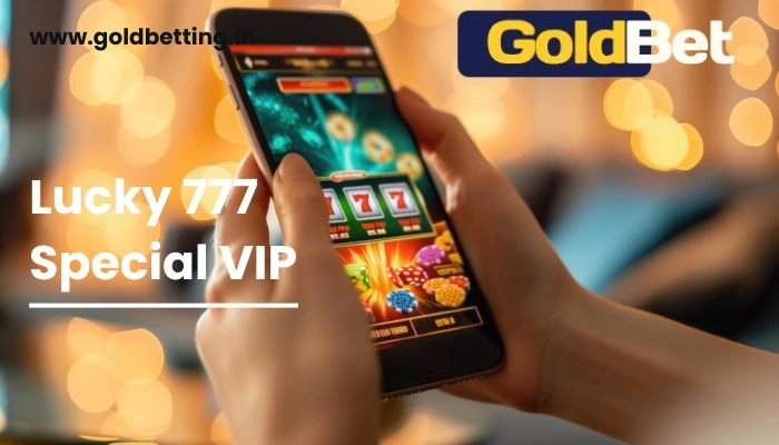 Lucky 777 Special VIP